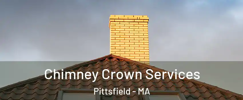 Chimney Crown Services Pittsfield - MA