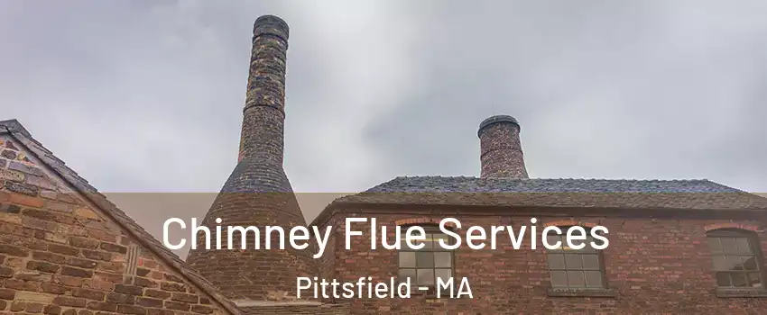  Chimney Flue Services Pittsfield - MA