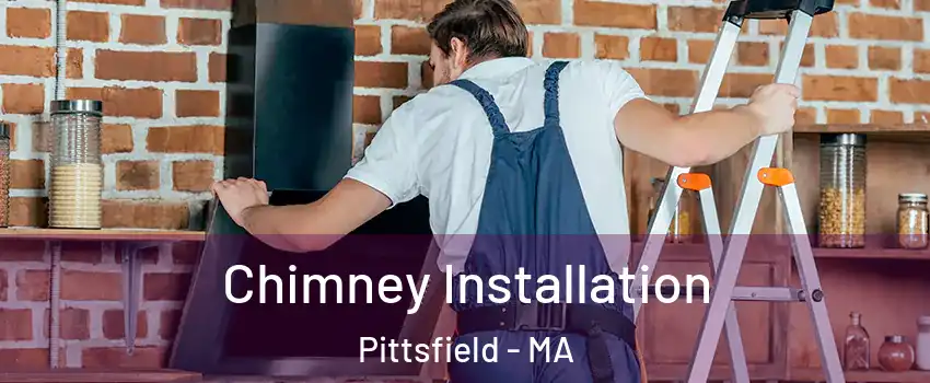  Chimney Installation Pittsfield - MA