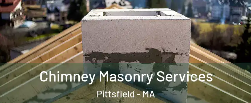  Chimney Masonry Services Pittsfield - MA