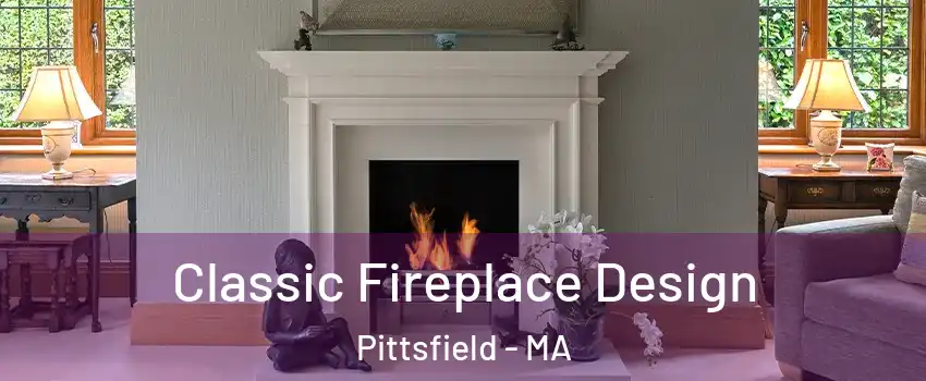  Classic Fireplace Design Pittsfield - MA