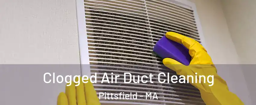  Clogged Air Duct Cleaning Pittsfield - MA