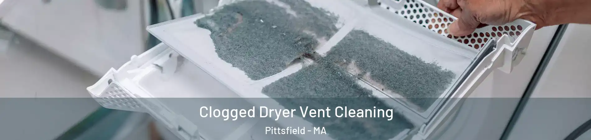  Clogged Dryer Vent Cleaning Pittsfield - MA