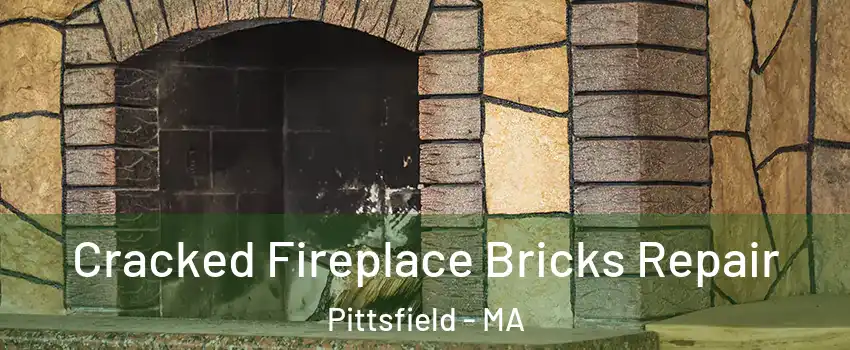  Cracked Fireplace Bricks Repair Pittsfield - MA