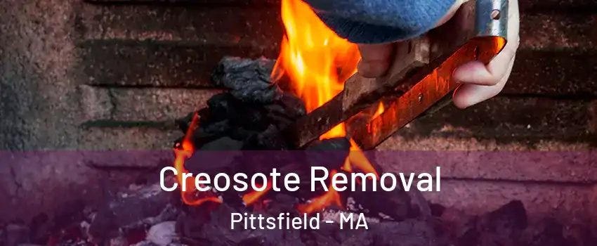  Creosote Removal Pittsfield - MA