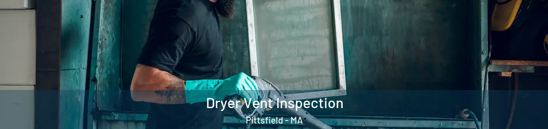  Dryer Vent Inspection Pittsfield - MA