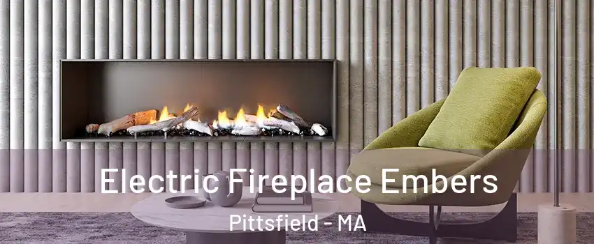 Electric Fireplace Embers Pittsfield - MA
