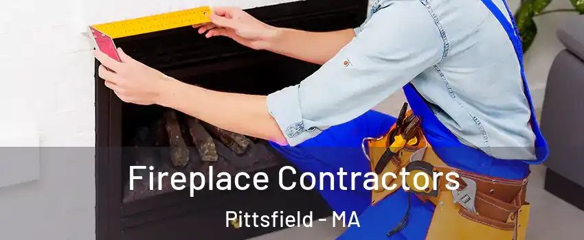  Fireplace Contractors Pittsfield - MA