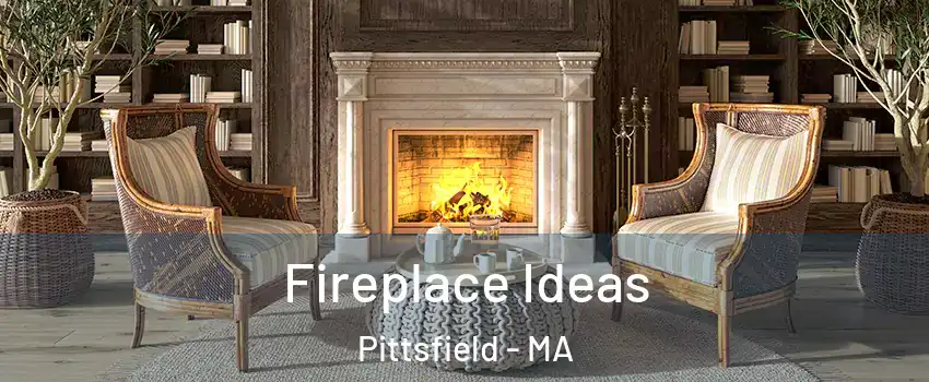  Fireplace Ideas Pittsfield - MA