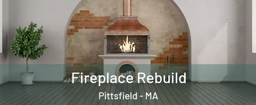  Fireplace Rebuild Pittsfield - MA