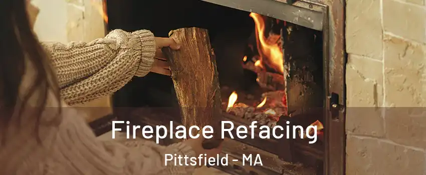  Fireplace Refacing Pittsfield - MA