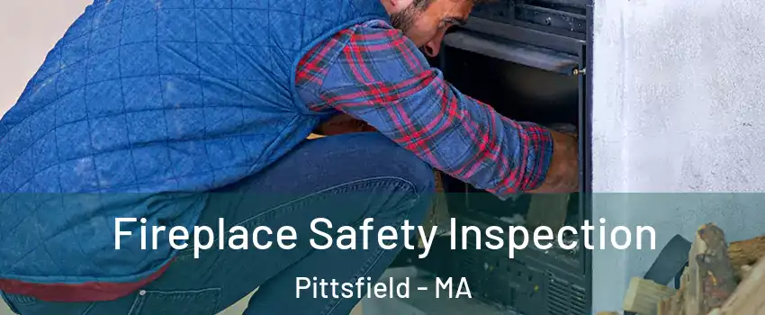  Fireplace Safety Inspection Pittsfield - MA