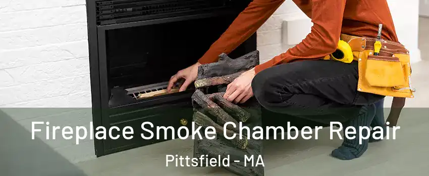  Fireplace Smoke Chamber Repair Pittsfield - MA