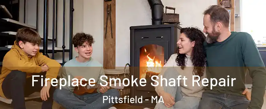  Fireplace Smoke Shaft Repair Pittsfield - MA