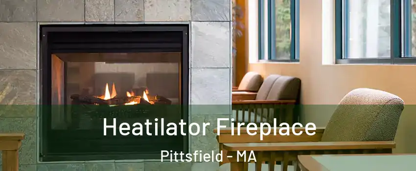  Heatilator Fireplace Pittsfield - MA