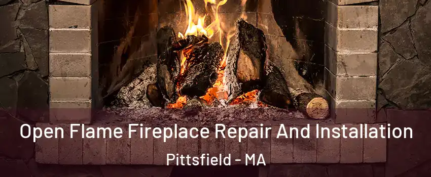  Open Flame Fireplace Repair And Installation Pittsfield - MA