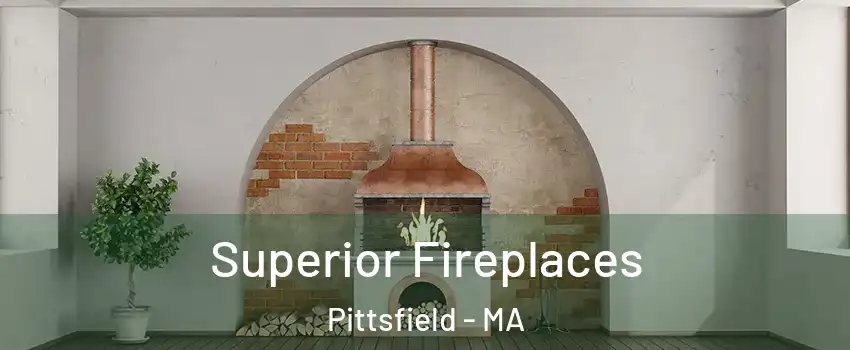  Superior Fireplaces Pittsfield - MA