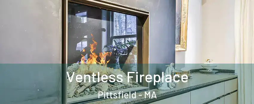  Ventless Fireplace Pittsfield - MA