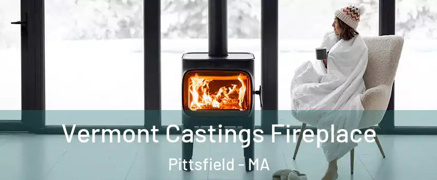  Vermont Castings Fireplace Pittsfield - MA